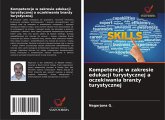 Kompetencje w zakresie edukacji turystycznej a oczekiwania bran¿y turystycznej