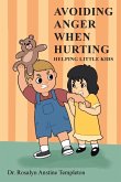 AVOIDING ANGER WHEN HURTING AVOIDING ANGER WHEN HURTING