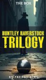 HUNTLEY HAVERSTOCK TRILOGY HUNTLEY HAVERSTOCK TRILOGY