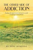 The Other Side of Addiction The Other Side of Addiction
