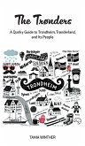 The Trønders - A Quirky Guide to Trondheim, Trønderland and Its People. The Trønders - A Quirky Guide to Trondheim, Trønderland and Its People.