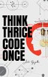 Think thrice, code once - Bild 1