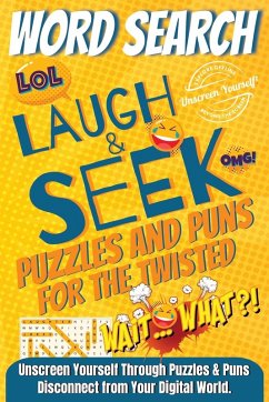 Laugh & Seek Word Search Puzzles and Puns for the Twisted - Unscreen Yourself!