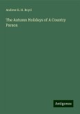 The Autumn Holidays of A Country Parson The Autumn Holidays of A Country Parson