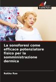 La sonoforesi come efficace potenziatore fisico per la somministrazione dermica La sonoforesi come efficace potenziatore fisico per la somministrazione dermica