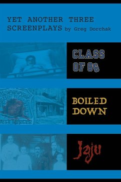 Yet Another Three Screenplays by Greg Dorchak - Dorchak, Greg
