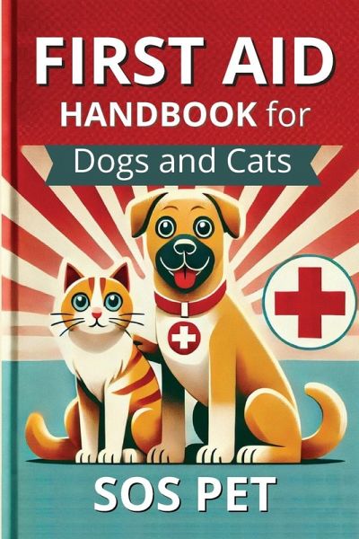 First Aid Handbook for Dogs and Cats First Aid Handbook for Dogs and Cats