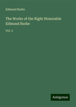 The Works of the Right Honorable Edmund Burke - Burke, Edmund