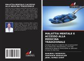 MALATTIA MENTALE E ACCESSO ALLA MEDICINA TRADIZIONALE MALATTIA MENTALE E ACCESSO ALLA MEDICINA TRADIZIONALE