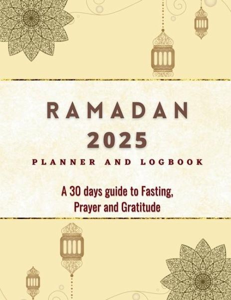 2023 Ramadan Planner and Logbook 2023 Ramadan Planner and Logbook