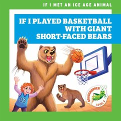 If I Played Basketball with Giant Short-Faced Bears - Gleisner, Jenna Lee