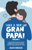 Vas a Ser un Gran Papa! Vas a Ser un Gran Papa!