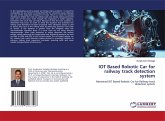 IOT Based Robotic Car for railway track detection system IOT Based Robotic Car for railway track detection system