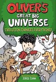 Oliver's Great Big Universe #3: Evolution Changes Everything!