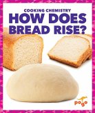 How Does Bread Rise? How Does Bread Rise?