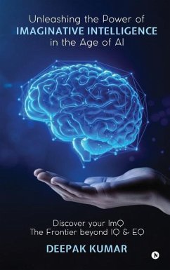Unleashing the Power of Imaginative Intelligence in the Age of AI - Deepak Kumar