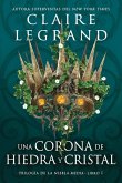Una corona de hiedra y cristal Una corona de hiedra y cristal