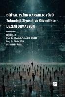 Cover Dijital Cagin Karanlik Yüzü Teknoloji, Siyaset ve Güvenlikte Dezenformasyon