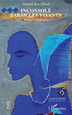 Inconsolé parmi les vivants - Ben Dhiab, Ahmed Inconsolé parmi les vivants - Ben Dhiab, Ahmed