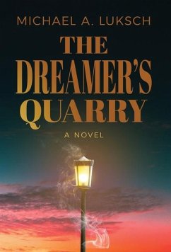 The Dreamer's Quarry - Luksch, Michael A