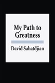 My Path to Greatness My Path to Greatness