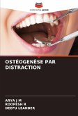 OSTÉOGENÈSE PAR DISTRACTION OSTÉOGENÈSE PAR DISTRACTION