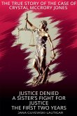 Justice Denied-A Sister's Fight for Justice The True Story of Crystal McCrory Jones Justice Denied-A Sister's Fight for Justice The True Story of Crystal McCrory Jones