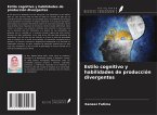Estilo cognitivo y habilidades de producción divergentes Estilo cognitivo y habilidades de producción divergentes