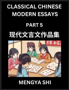 Chinese Classical Wen Yan Wen Stories & Essays for Kids (Part 5)- Learn Mandarin Chinese History, Culture, Confucian Essays, Literature and Language with Easy Lessons of Essays of Ancient Chronicle Types, Easy Lessons for Beginners, Teens, Young Adults, H - Shi, Mengya