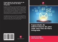 Capacidade de sobrevivência de uma rede sem fios de fibra integrada - Sarsodia, Tapesh;Bhatt, Uma Rathore