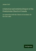 A historical and statistical Report of the Presbyterian Church of Canada