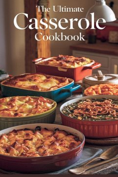The Ultimate Casserole Cookbook - Bennett, Olivia