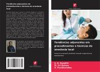 Tendências adjuvantes em procedimentos e técnicas de anestesia local Tendências adjuvantes em procedimentos e técnicas de anestesia local
