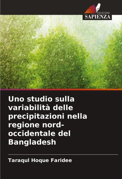 Uno studio sulla variabilità delle precipitazioni nella regione nord-occidentale del Bangladesh Uno studio sulla variabilità delle precipitazioni nella regione nord-occidentale del Bangladesh
