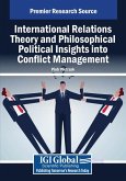 International Relations Theory and Philosophical Political Insights Into Conflict Management International Relations Theory and Philosophical Political Insights Into Conflict Management