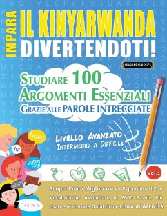IMPARA IL KINYARWANDA DIVERTENDOTI! - LIVELLO AVANZATO - Lingua Classics IMPARA IL KINYARWANDA DIVERTENDOTI! - LIVELLO AVANZATO - Lingua Classics