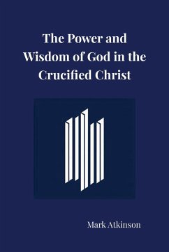 Cover The Power and Wisdom of God in the Crucified Christ