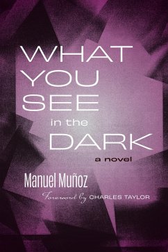 What You See in the Dark - Muñoz, Manuel