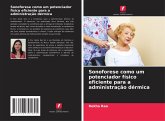 Sonoforese como um potenciador físico eficiente para a administração dérmica Sonoforese como um potenciador físico eficiente para a administração dérmica