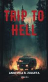 Trip To Hell Trip To Hell