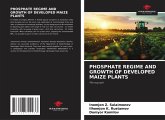 PHOSPHATE REGIME AND GROWTH OF DEVELOPED MAIZE PLANTS PHOSPHATE REGIME AND GROWTH OF DEVELOPED MAIZE PLANTS