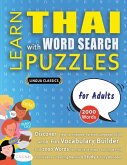 LEARN THAI WITH WORD SEARCH PUZZLES FOR ADULTS - Discover How to Improve Foreign Language Skills with a Fun Vocabulary Builder. Find 2000 Words to Practice at Home - 100 Large Print Puzzle Games - Teaching Material, Study Activity Workbook