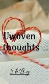 Unwoven thoughts