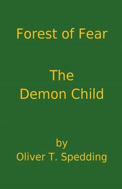 Forest of Fear - The Demon Child - Spedding, Oliver T.