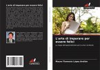 L'arte di imparare per essere felici L'arte di imparare per essere felici