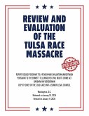 Review and Evaluation of the Tulsa Race Massacre (Warbler Press Annotated Edition) Review and Evaluation of the Tulsa Race Massacre (Warbler Press Annotated Edition)