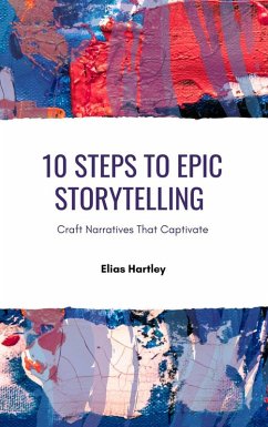 Cover 10 Steps to Epic Storytelling (eBook, ePUB)
