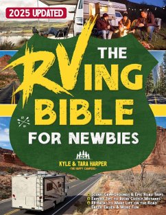 RVing BIBLE FOR NEWBIES: The Ultimate Guide to Scenic Campgrounds & Epic Road Trips Across the Us W/ Expert Tips to Avoid Costly Mistakes & RV Hacks to Make Life on the Road Safer, Easier & More Fun (eBook, ePUB) - Harper, Kyle & Tara