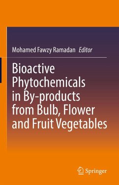 Bioactive Phytochemicals in By-products from Bulb, Flower and Fruit Vegetables (eBook, PDF)