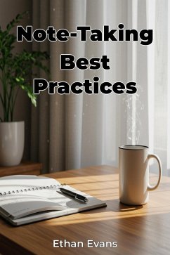 Note-Taking Best Practices (eBook, ePUB) - Evans, Ethan